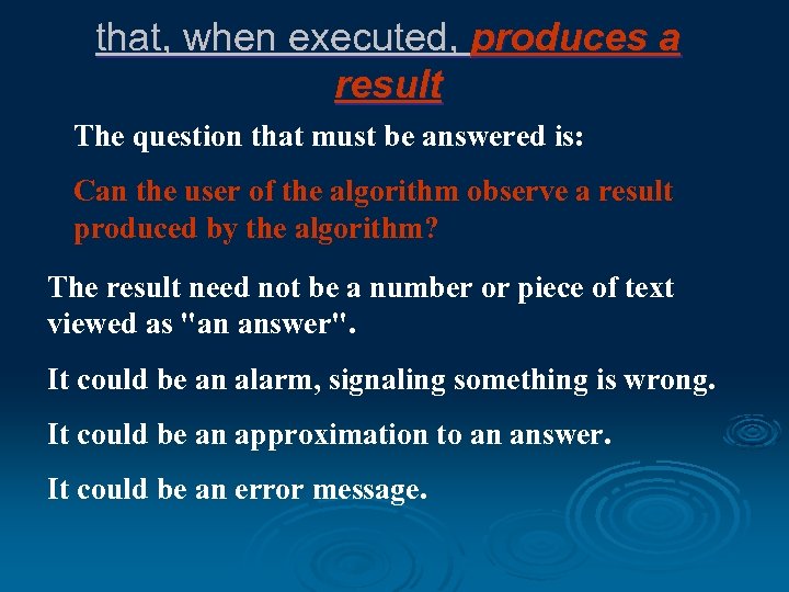 that, when executed, produces a result The question that must be answered is: Can