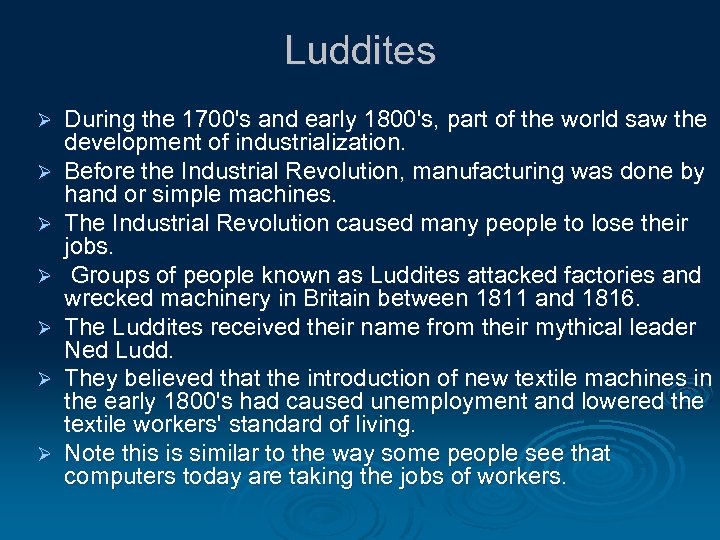 Luddites Ø Ø Ø Ø During the 1700's and early 1800's, part of the