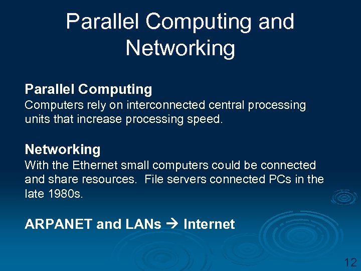 Parallel Computing and Networking Parallel Computing Computers rely on interconnected central processing units that