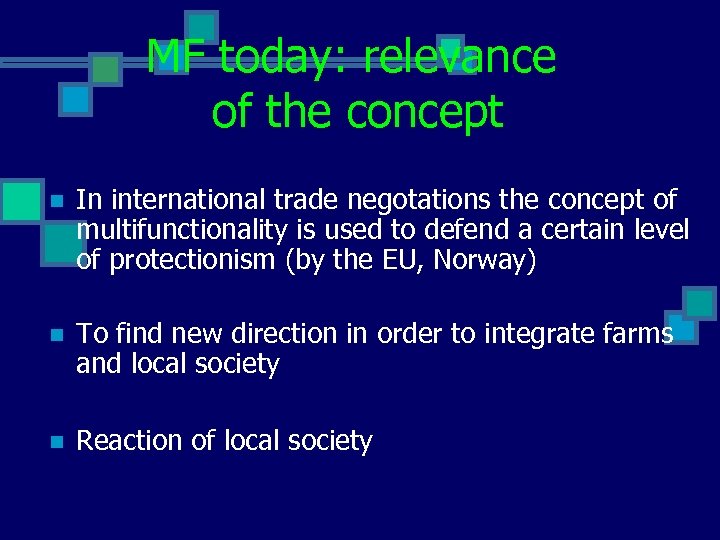 MF today: relevance of the concept n In international trade negotations the concept of