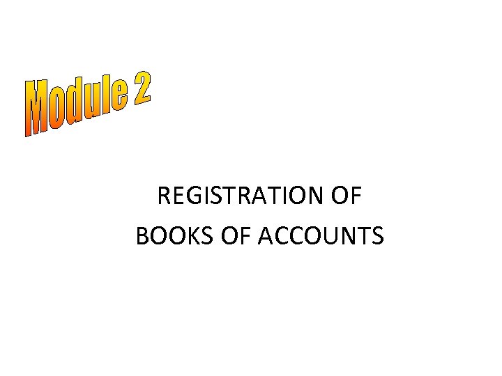 REGISTRATION OF BOOKS OF ACCOUNTS 