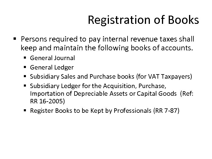 Registration of Books § Persons required to pay internal revenue taxes shall keep and