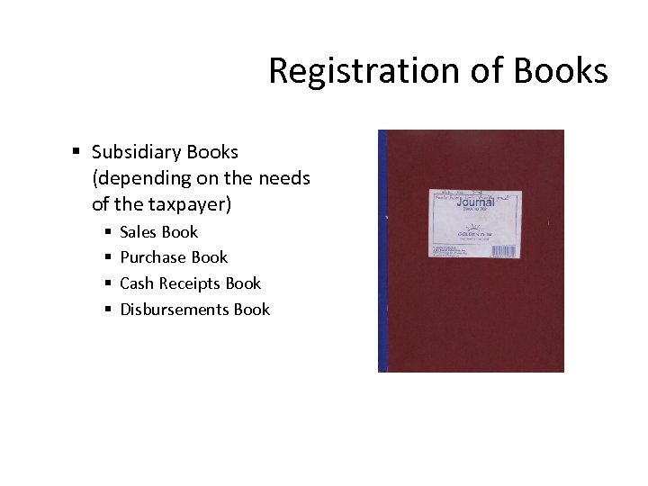 Registration of Books § Subsidiary Books (depending on the needs of the taxpayer) §