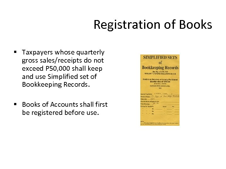 Registration of Books § Taxpayers whose quarterly gross sales/receipts do not exceed P 50,