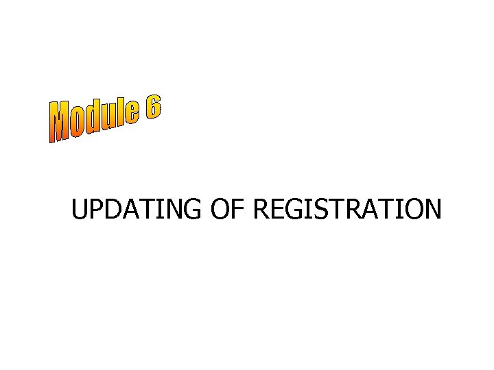 UPDATING OF REGISTRATION 