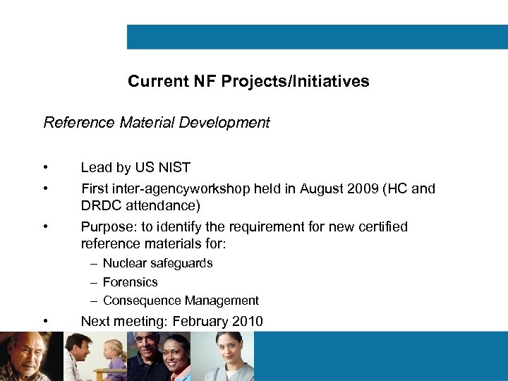 Current NF Projects/Initiatives Reference Material Development • • • Lead by US NIST First