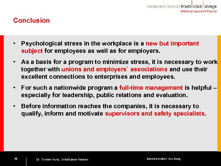 Conclusion • Psychological stress in the workplace is a new but important subject for