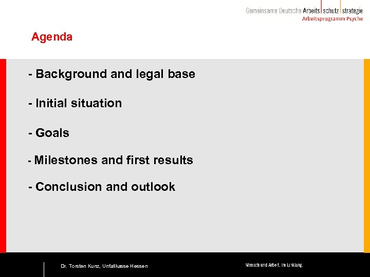Agenda - Background and legal base - Initial situation - Goals - Milestones and
