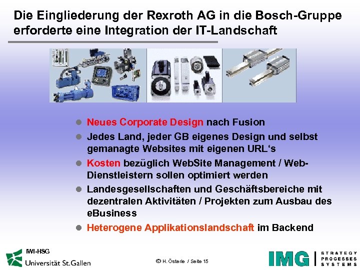 Die Eingliederung der Rexroth AG in die Bosch-Gruppe erforderte eine Integration der IT-Landschaft l