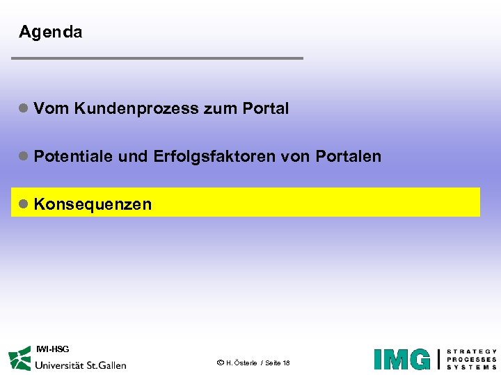 Agenda l Vom Kundenprozess zum Portal l Potentiale und Erfolgsfaktoren von Portalen l Konsequenzen