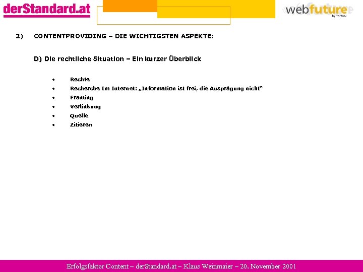 2) CONTENTPROVIDING – DIE WICHTIGSTEN ASPEKTE: D) Die rechtliche Situation – Ein kurzer Überblick