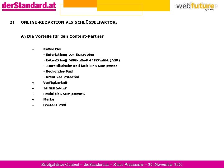 3) ONLINE-REDAKTION ALS SCHLÜSSELFAKTOR: A) Die Vorteile für den Content-Partner • Know. How -