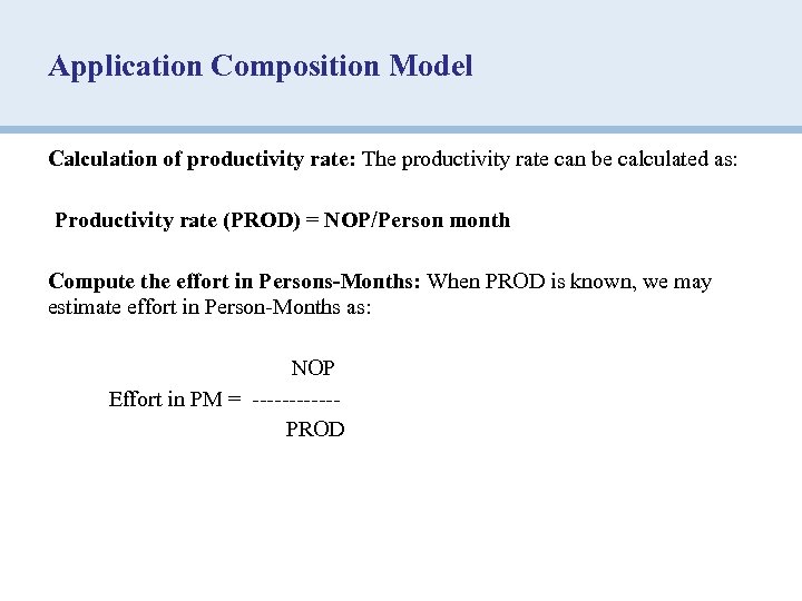 Application Composition Model Calculation of productivity rate: The productivity rate can be calculated as: