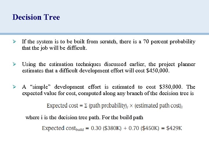 Decision Tree Ø If the system is to be built from scratch, there is