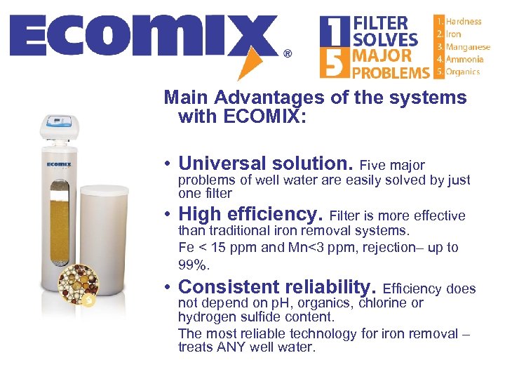 Main Advantages of the systems with ECOMIX: • Universal solution. Five major problems of