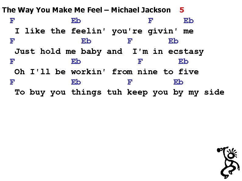 The Way You Make Me Feel – Michael Jackson F 5 Eb F Eb