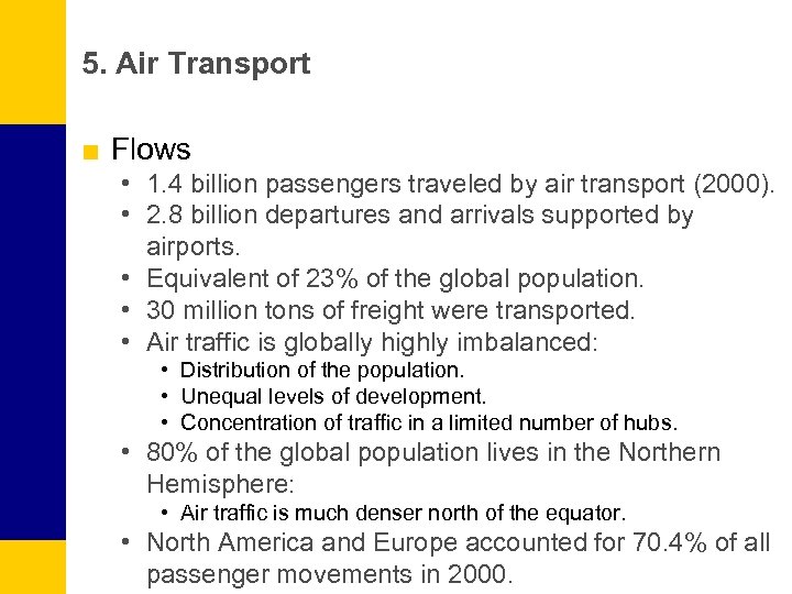 5. Air Transport ■ Flows • 1. 4 billion passengers traveled by air transport
