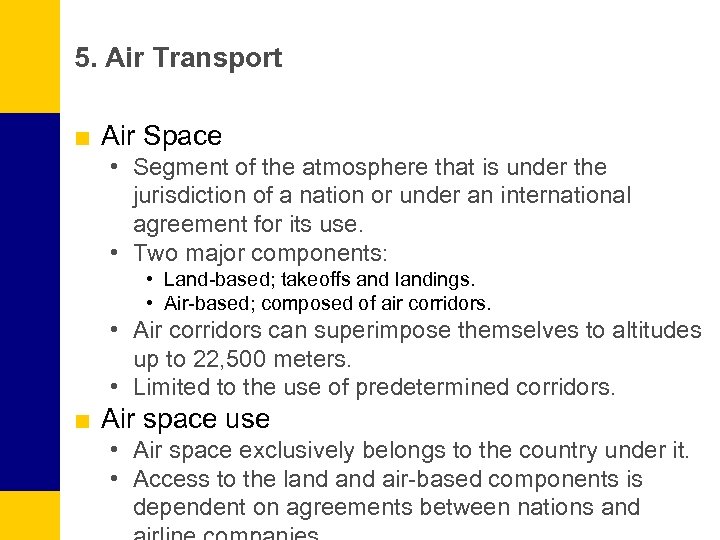 5. Air Transport ■ Air Space • Segment of the atmosphere that is under