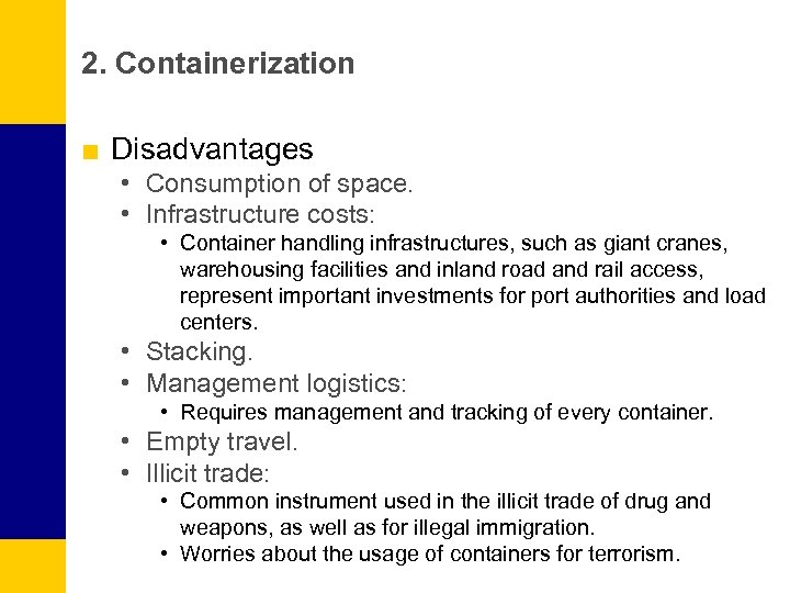 2. Containerization ■ Disadvantages • Consumption of space. • Infrastructure costs: • Container handling