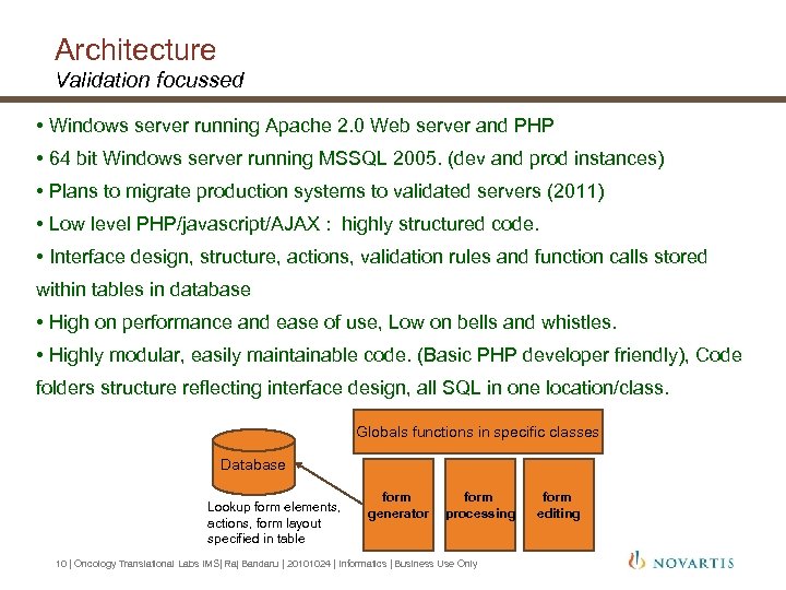 Architecture Validation focussed • Windows server running Apache 2. 0 Web server and PHP