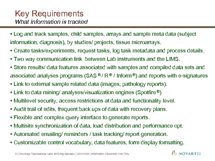 Key Requirements What Information is tracked • Log and track samples, child samples, arrays