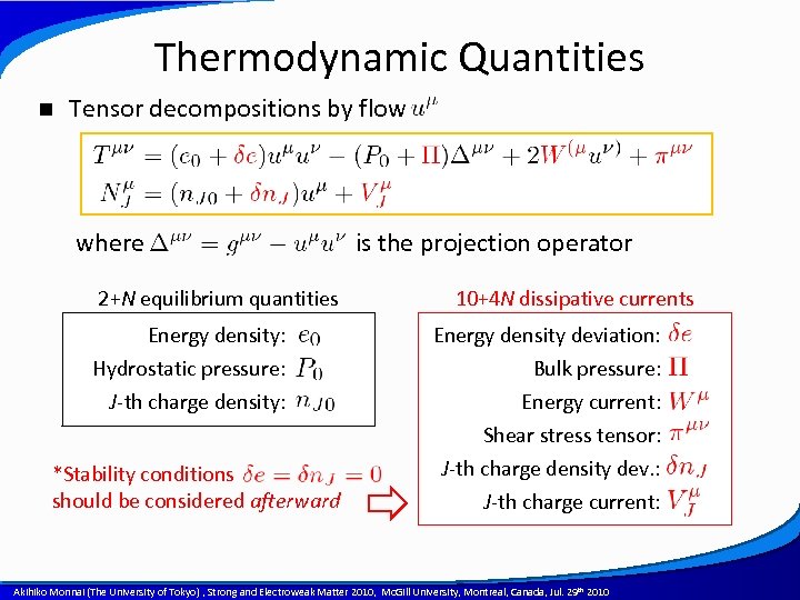 Thermodynamic Quantities n Tensor decompositions by flow where is the projection operator 2+N equilibrium