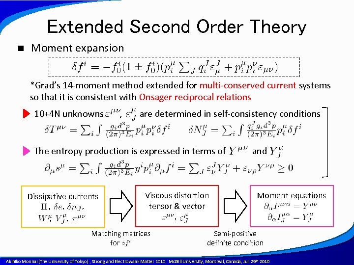Extended Second Order Theory n Moment expansion *Grad’s 14 -moment method extended for multi-conserved