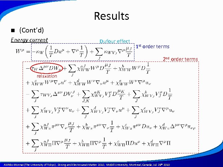 Results n (Cont’d) Energy current Dufour effect 1 st order terms 2 nd order