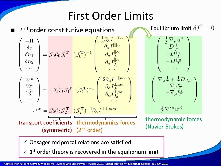 First Order Limits n 2 nd order constitutive equations transport coefficients thermodynamics forces (symmetric)