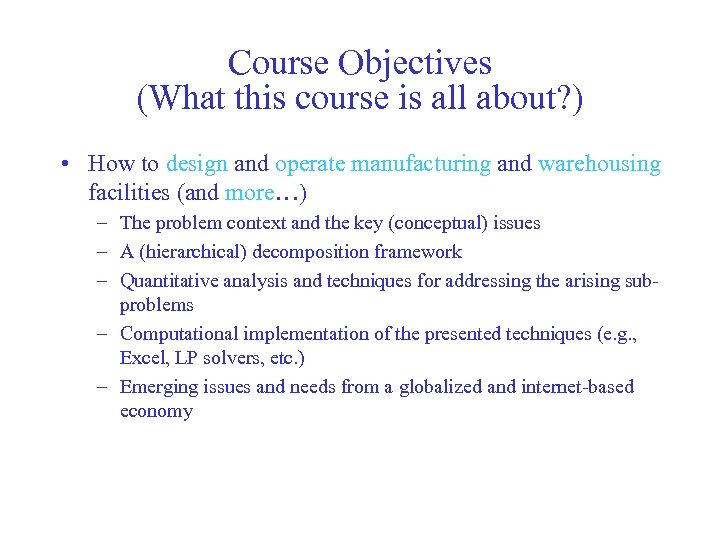 Course Objectives (What this course is all about? ) • How to design and