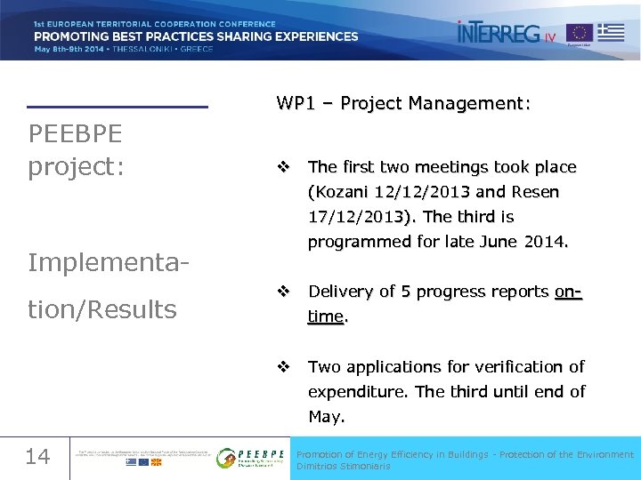 WP 1 – Project Management: PEEBPE project: v The first two meetings took place