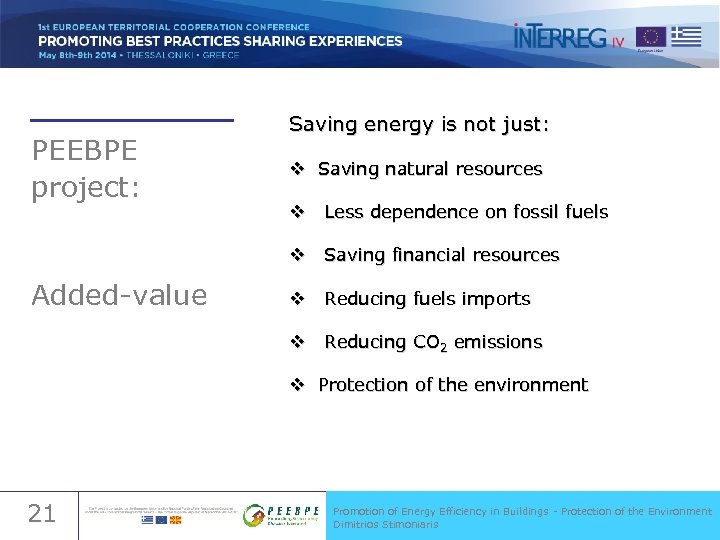 PEEBPE project: Saving energy is not just: v Saving natural resources v Less dependence