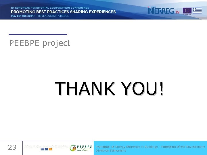 PEEBPE project THANK YOU! 23 Promotion of Energy Efficiency in Buildings - Protection of