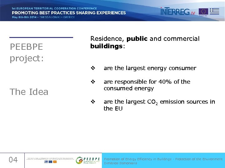 PEEBPE project: Residence, public and commercial buildings: v are the largest energy consumer v