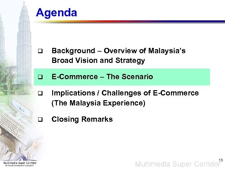 Agenda q Background – Overview of Malaysia’s Broad Vision and Strategy q E-Commerce –