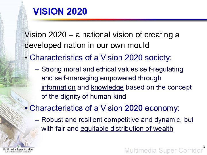 VISION 2020 Vision 2020 – a national vision of creating a developed nation in