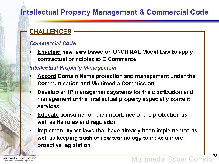 Intellectual Property Management & Commercial Code CHALLENGES Commercial Code • Enacting new laws based