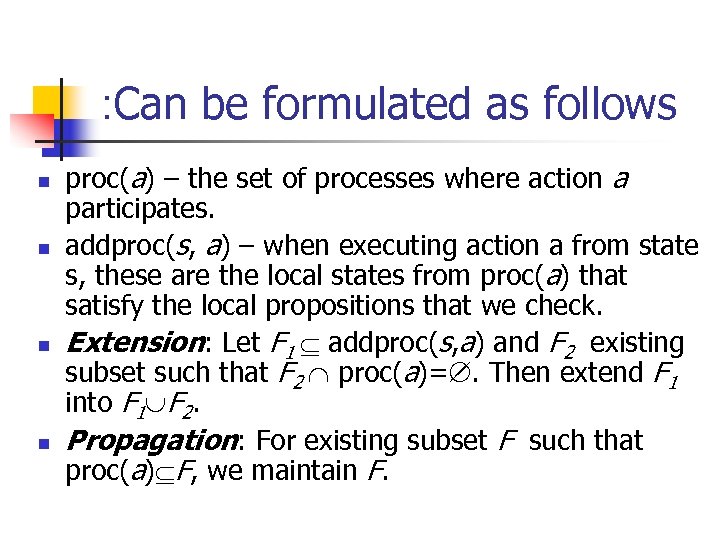 : Can be formulated as follows n n proc(a) – the set of processes