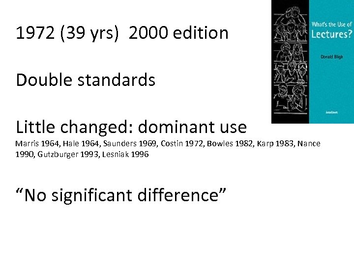1972 (39 yrs) 2000 edition Double standards Little changed: dominant use Marris 1964, Hale