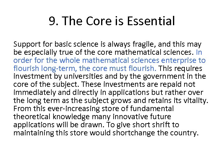 9. The Core is Essential Support for basic science is always fragile, and this