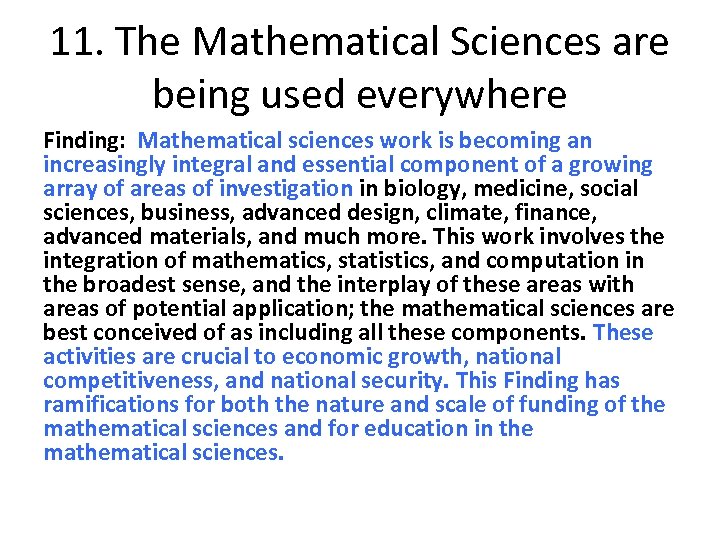 11. The Mathematical Sciences are being used everywhere Finding: Mathematical sciences work is becoming