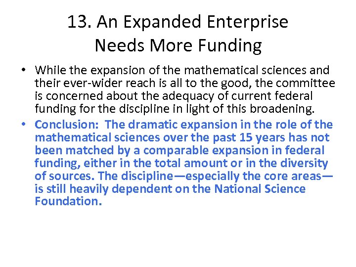 13. An Expanded Enterprise Needs More Funding • While the expansion of the mathematical