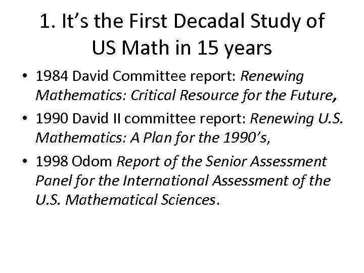 1. It’s the First Decadal Study of US Math in 15 years • 1984