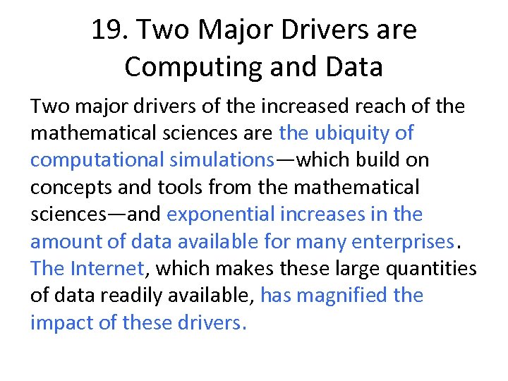 19. Two Major Drivers are Computing and Data Two major drivers of the increased