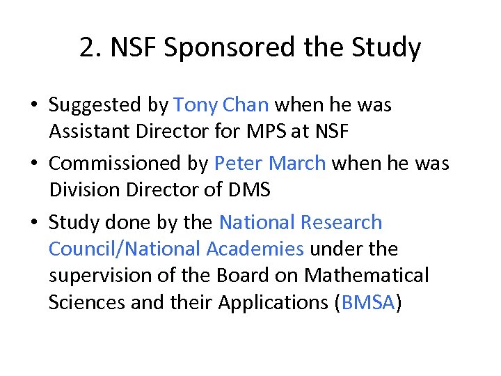 2. NSF Sponsored the Study • Suggested by Tony Chan when he was Assistant