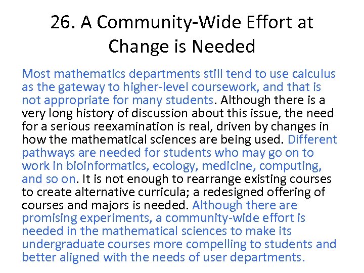 26. A Community-Wide Effort at Change is Needed Most mathematics departments still tend to