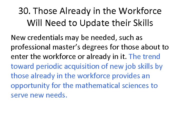 30. Those Already in the Workforce Will Need to Update their Skills New credentials