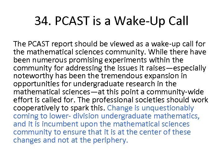 34. PCAST is a Wake-Up Call The PCAST report should be viewed as a