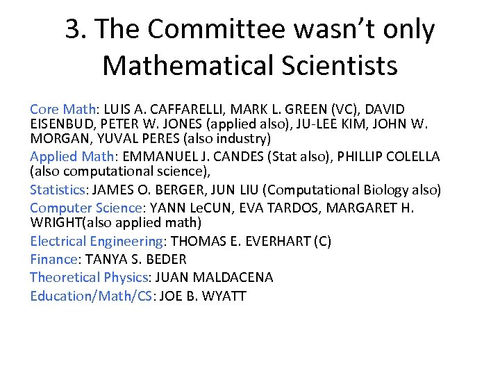 3. The Committee wasn’t only Mathematical Scientists Core Math: LUIS A. CAFFARELLI, MARK L.