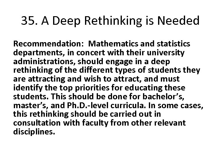 35. A Deep Rethinking is Needed Recommendation: Mathematics and statistics departments, in concert with